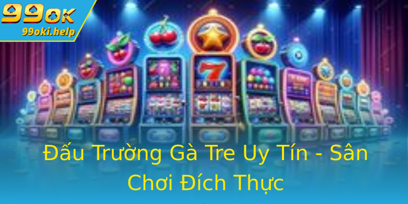 Đấu Trường Gà Tre Uy Tín - Sân Chơi Đích Thực Đấu Trường Gà Tre Uy Tín - Sân Chơi Đích Thực