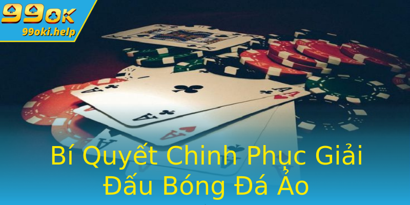 Bí Quyết Chinh Phục Giải Đấu Bóng Đá Ảo Bí Quyết Chinh Phục Giải Đấu Bóng Đá Ảo