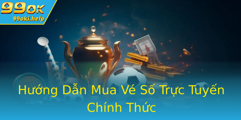 Hướng Dẫn Mua Vé Số Trực Tuyến Chính Thức Hướng Dẫn Mua Vé Số Trực Tuyến Chính Thức