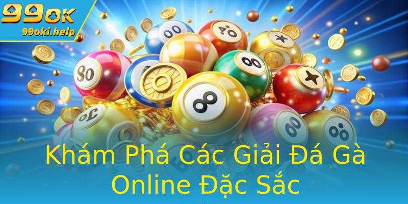 Khám Phá Các Giải Đá Gà Online Đặc Sắc Khám Phá Các Giải Đá Gà Online Đặc Sắc