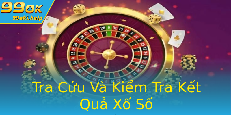 Tra Cứu Và Kiểm Tra Kết Quả Xổ Số Tra Cứu Và Kiểm Tra Kết Quả Xổ Số